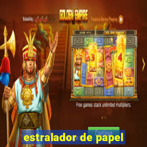 estralador de papel